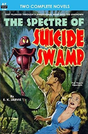 Sharkey, Jack / E. K. Jarvis. Spectre of Suicide Swamp, The, & It's Magic, You Dope!. Armchair Fiction & Music, 2013.