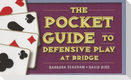 The Pocket Guide to Defensive Play at Bridge