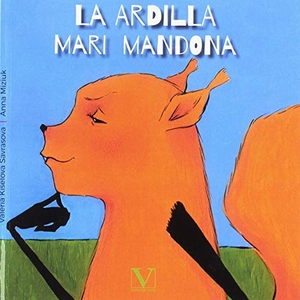 Kiselova Savrasova, Valeria. La ardilla Mari Mandona. Editorial Verbum (PA), 2019.