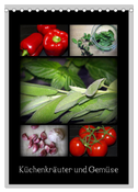 Küchenkräuter und Gemüse (Tischkalender 2024 DIN A5 hoch), CALVENDO Monatskalender