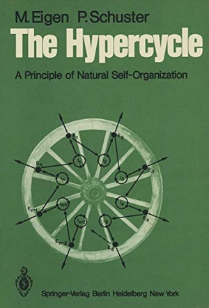 Schuster, Peter / M. Eigen. The Hypercycle - A Principle of Natural Self-Organization. Springer Berlin Heidelberg, 1979.