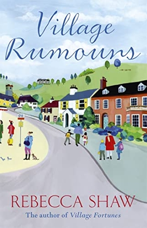 Shaw, Rebecca. Village Rumours. Orion Publishing Co, 2015.
