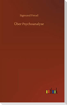 Über Psychoanalyse
