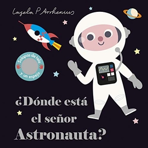Arrhenius, Ingela P.. ¿Dónde está el señor Astronauta?. Timun Mas Infantil, 2020.