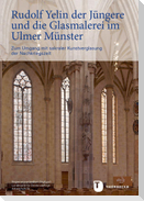 Rudolf Yelin der Jüngere und die Glasmalerei im Ulmer Münster