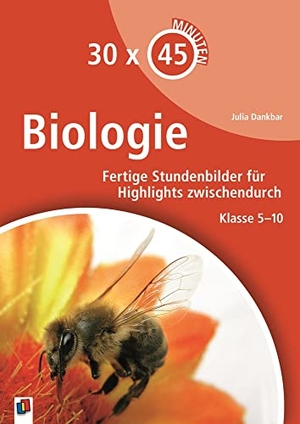 Dankbar, Julia. Biologie - Fertige Stundenbilder für Highlights zwischendurch - Klasse 5-10. Verlag an der Ruhr GmbH, 2015.