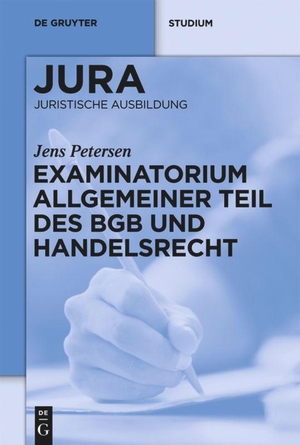 Petersen, Jens. Examinatorium Allgemeiner Teil des BGB und Handelsrecht. De Gruyter, 2013.