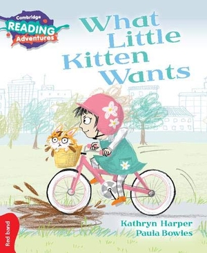 Harper, Kathryn. Cambridge Reading Adventures What Little Kitten Wants Red Band. Cambridge University Press, 2017.