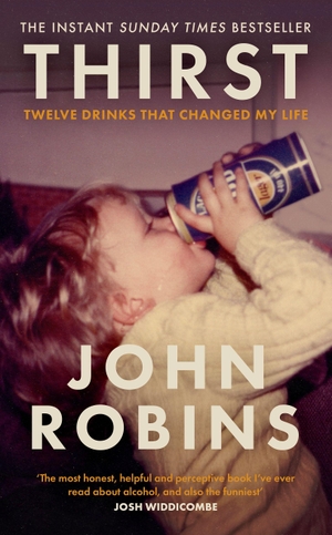 Robins, John. Thirst - Twelve Drinks That Changed My Life. Penguin Books Ltd (UK), 2026.