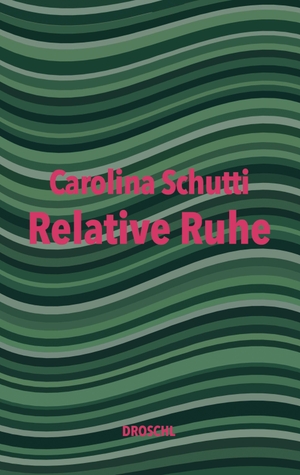 Schutti, Carolina. Relative Ruhe - Eine Annäherung. Literaturverlag Droschl, 2026.