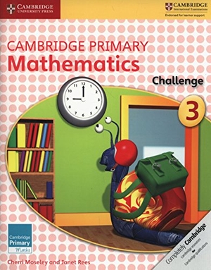 Moseley, Cherri / Janet Rees. Cambridge Primary Mathematics Challenge 3. Cambridge University Press, 2016.