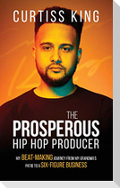 The Prosperous Hip Hop Producer