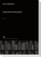 Zuni Mythology Vol.1