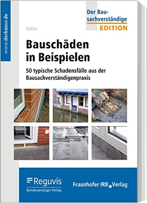 Zöller, Matthias. Bauschäden in Beispielen - 50 typische Schadensfälle aus der Bausachverständigenpraxis. Reguvis Fachmedien GmbH, 2020.