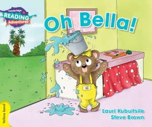 Kubuitsile, Lauri. Cambridge Reading Adventures Oh Bella! Yellow Band. Cambridge University Press, 2016.