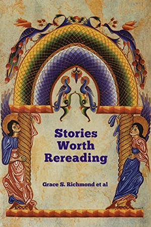 Richmond, Grace S. / Et Al.. Stories Worth Rereading. Bibliotech Press, 2020.