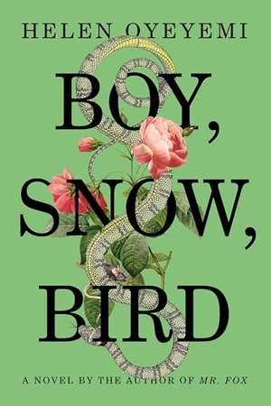 Oyeyemi, Helen. Boy, Snow, Bird. Penguin Publishing Group, 2014.