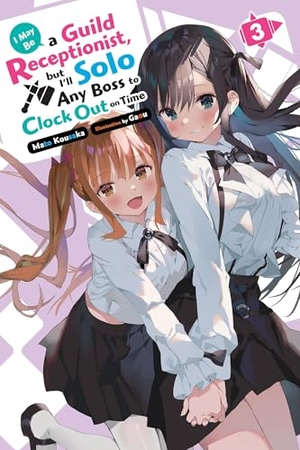 Gaou, Gaou / Mato Kousaka. I May Be a Guild Receptionist, but I'll Solo Any Boss to Clock Out on Time, Vol. 3 (light novel). Little, Brown & Company, 2024.