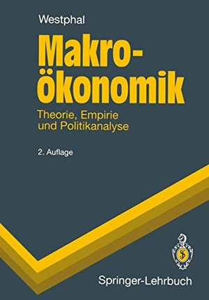Westphal, Uwe. Makroökonomik - Theorie, Empirie und Politikanalyse. Springer Berlin Heidelberg, 1994.