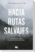 Hacia Rutas Salvajes / Into the Wild