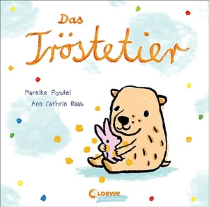 Postel, Mareike. Das Tröstetier - Liebevolles Pappbilderbuch mit Reimen zum Trösten für Kinder ab 2 Jahren. Loewe Verlag GmbH, 2022.
