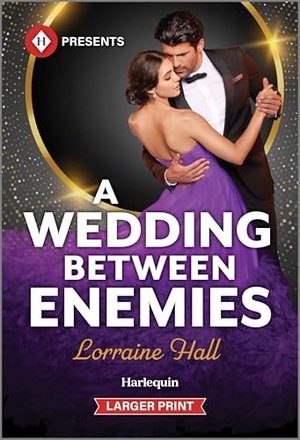Hall, Lorraine. A Wedding Between Enemies. Harlequin, 2025.