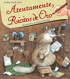 Ada, Alma Flor. Atentamente, Ricitos de Oro. Loqueleo, 2016.