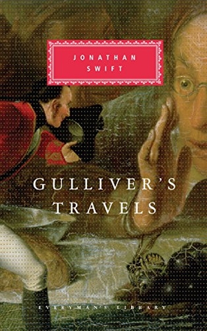 Swift, Jonathan. Gulliver's Travels - and Alexander Pope's Verses on Gulliver's Travels. Everyman, 1991.