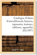 Catalogue d'objets d'ameublement anciens et modernes, bronzes, tapisseries anciennes