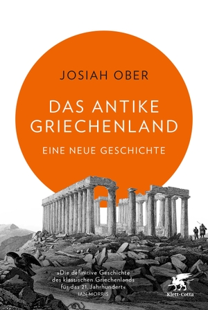 Ober, Josiah. Das antike Griechenland - Eine neue Geschichte. Klett-Cotta Verlag, 2016.