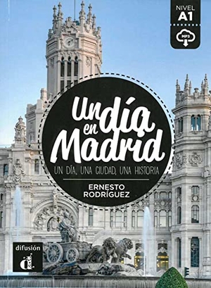 Rodríguez, Ernesto. Un día en Madrid. Buch + Audio online - Spanische Lektüre für das 1. und 2. Lernjahr mit Audio-Download. Klett Sprachen GmbH, 2016.
