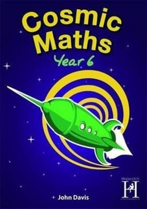 Tibbatts, Sonia. Cosmic Maths Year 6. Hopscotch, 2017.