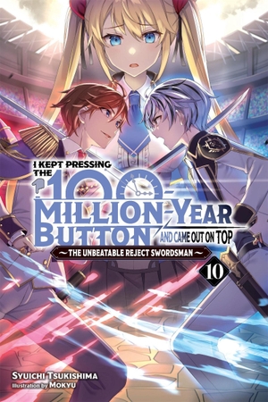 Tsukishima, Syuichi. I Kept Pressing the 100-Million-Year Button and Came Out on Top, Vol. 10 (Light Novel) - Volume 10. Yen Press, 2025.