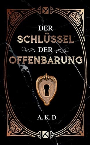 D., A. K.. Der Schlüssel der Offenbarung. tredition, 2020.