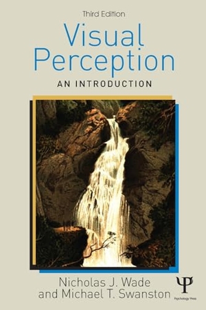 Wade, Nicholas / Mike Swanston. Visual Perception - An Introduction. Taylor & Francis, 2012.