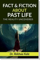 Facts & Fiction about Past Life