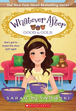 Mlynowski, Sarah. Good as Gold (Whatever After #14) - Volume 14. Scholastic Inc., 2023.
