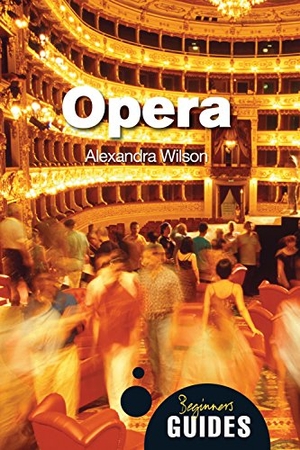 Wilson, Alexandra. Opera. Oneworld Publications, 2010.