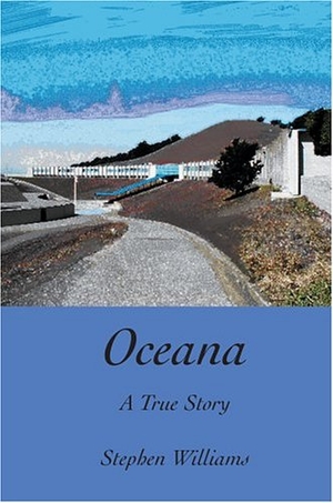 Williams, Stephen. Oceana - A True Story. Author Solutions Inc, 2005.