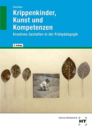 Dienstbier, A.. Krippenkinder, Kunst und Kompetenzen - Kreatives Gestalten in der Frühpädagogik. Handwerk + Technik GmbH, 2016.
