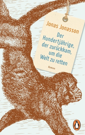 Jonasson, Jonas. Der Hundertjährige, der zurückkam, um die Welt zu retten - Roman - Der Weltbestseller. Penguin TB Verlag, 2019.