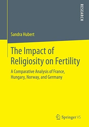 Hubert, Sandra. The Impact of Religiosity on Fertility - A Comparative Analysis of France, Hungary, Norway, and Germany. Springer Fachmedien Wiesbaden, 2014.