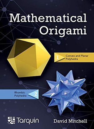 Mitchell, David. Mathematical Origami - Geometrical Shapes by Paper Folding. Tarquin Publications, 2020.