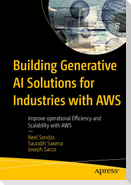 Building Generative AI Solutions for Industry with AWS