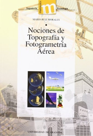 Ruiz Morales, Mario. Nociones de topografía y fotogrametría aéreas. Editorial Universidad de Granada, 2003.