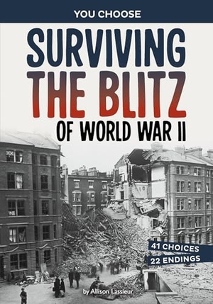 Lassieur, Allison. Surviving the Blitz of World War II - A History-Seeking Adventure. Capstone, 2025.