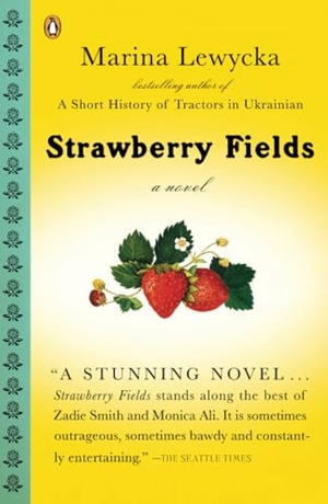 Lewycka, Marina. Strawberry Fields. Penguin Random House LLC, 2008.