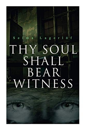 Lagerlöf, Selma / William Frederick Harvey. Thy Soul Shall Bear Witness. Tenebrous Press, 2021.