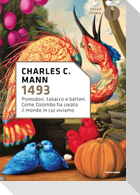 1493. Pomodori, tabacco e batteri. Come Colombo ha creato il mondo in cui viviamo