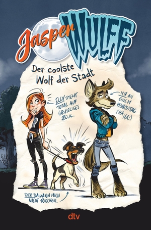 Wulff, Jasper. Jasper Wulff - Der coolste Wolf der Stadt - Cooler Werwolf-Comicroman ab 9. dtv Verlagsgesellschaft, 2021.